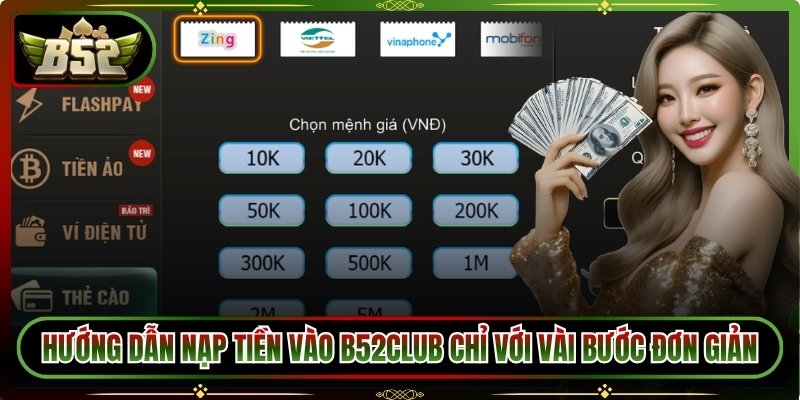 Hướng dẫn nạp tiền vào B52club chỉ với vài bước đơn giản